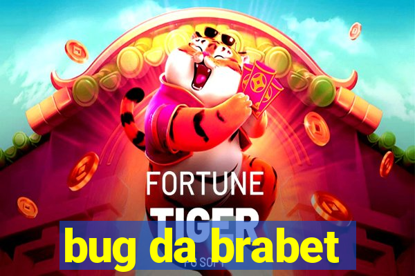 bug da brabet